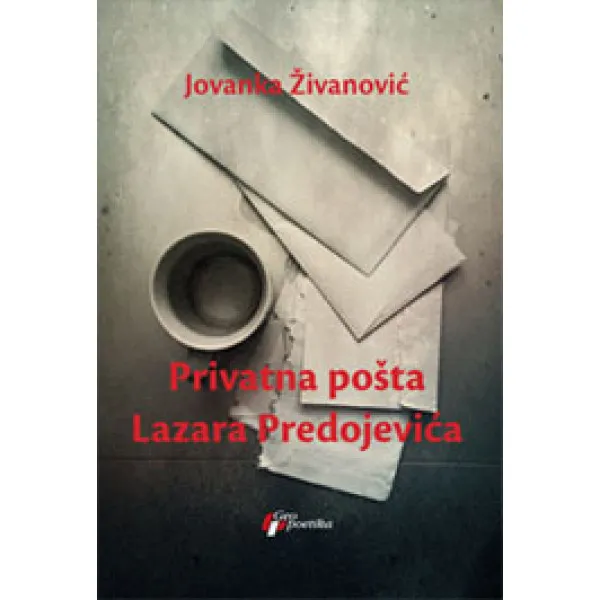 PRIVATNA POŠTA LAZARA PREDOJEVIĆA - Jovanka Živanović