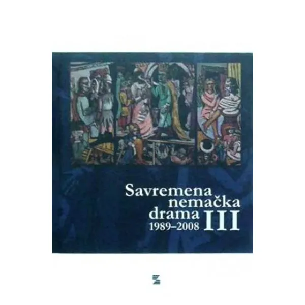 SAVREMENA NEMAČKA DRAMA III (1989-2008)