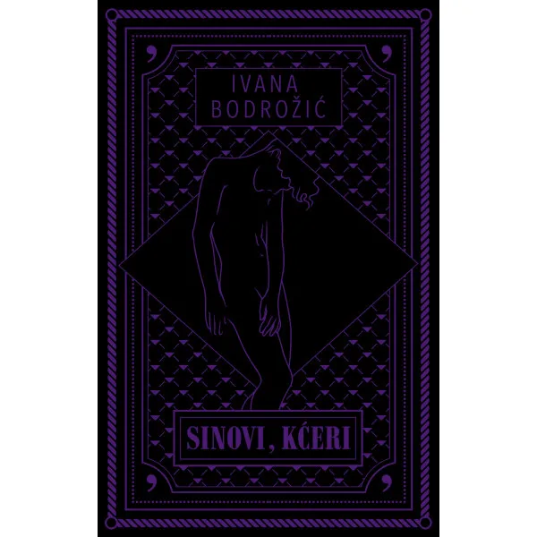 SINOVI, KĆERI - Ivana Bodrožić