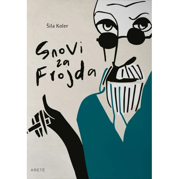 SNOVI ZA FROJDA - Šila Koler