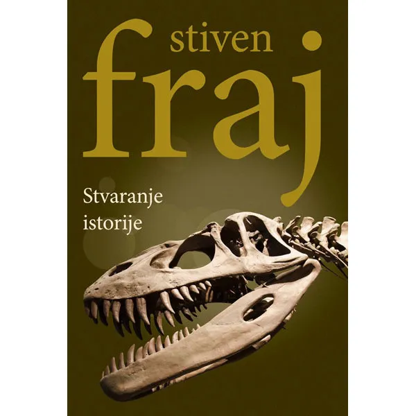 STVARANJE ISTORIJE - Stiven Fraj