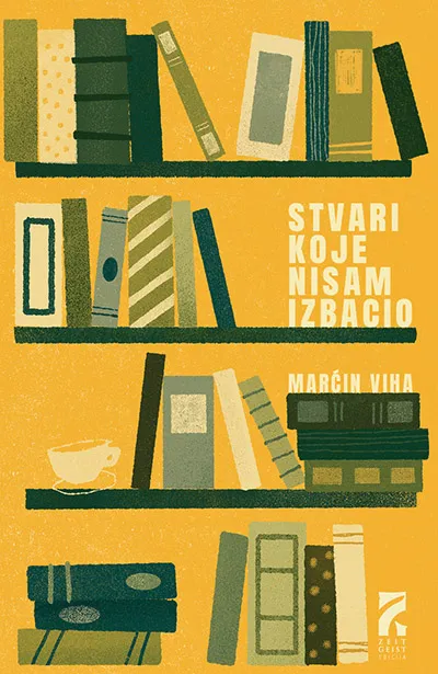 STVARI KOJE NISAM IZBACIO - Marćin Viha