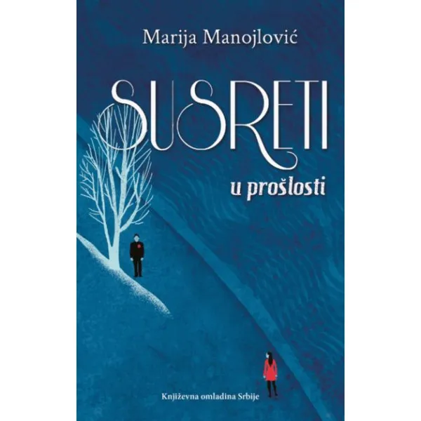 SUSRETI U PROŠLOSTI - Marija Manojlović