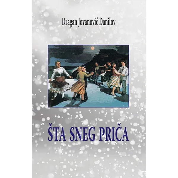 ŠTA SNEG PRIČA - Dragan Jovanović Danilov
