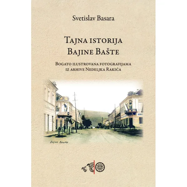 TAJNA ISTORIJA BAJINE BAŠTE - Svetislav Basara