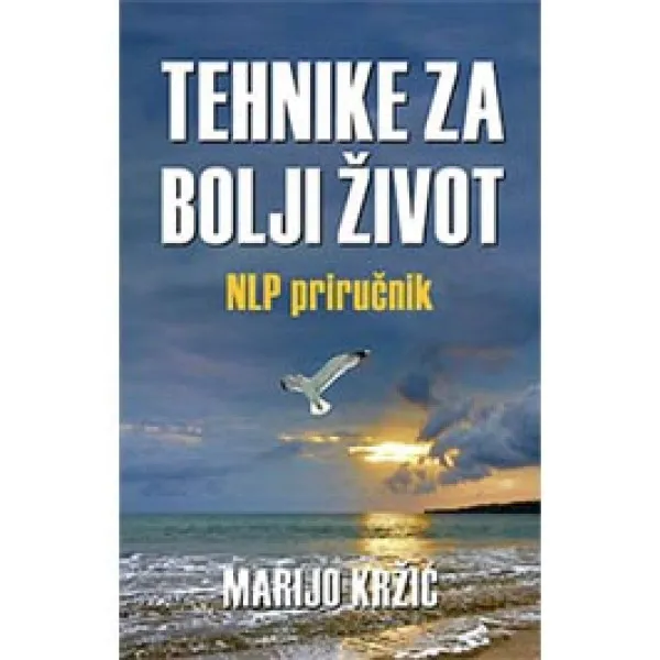 TEHNIKE ZA BOLJI ŽIVOT - Marijo Kržić