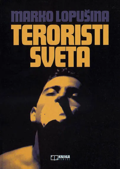 TERORISTI SVETA - Marko Lopušina