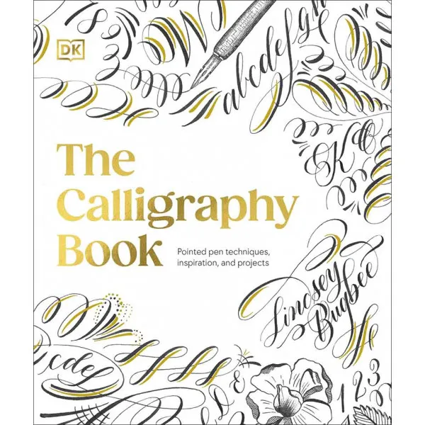 THE CALLIGRAPHY BOOK - Lindsey Bugbee, DK
