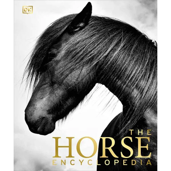 THE HORSE ENCYCLOPEDIA - DK