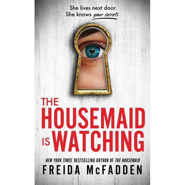 THE HOUSEMAID IS WATCHING