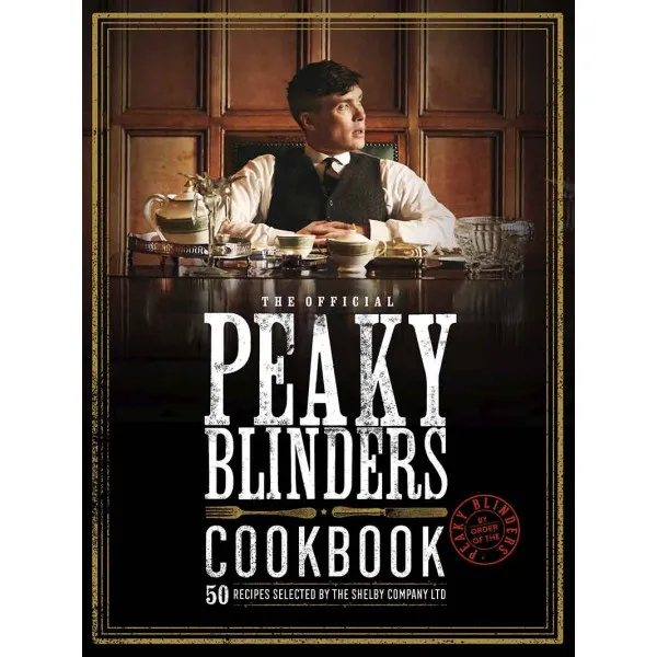 THE OFFICIAL PEAKY BLINDERS COOKBOOK
