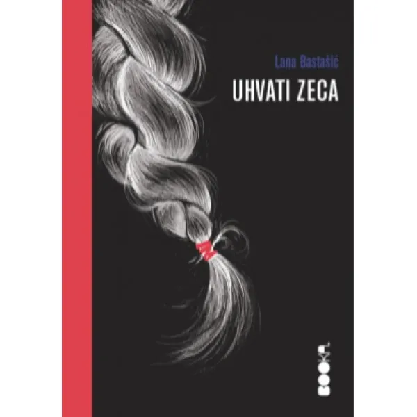 UHVATI ZECA novo izdanje - Lana Bastašić