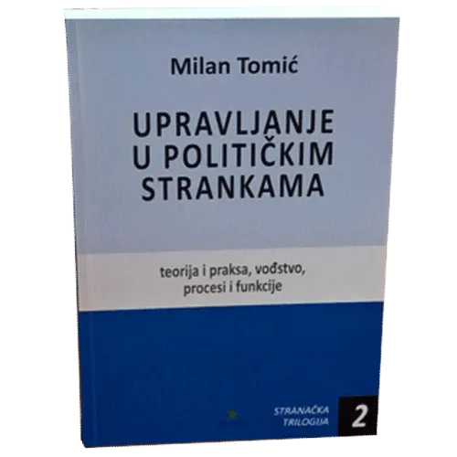 UPRAVLJANJE U POLITIČKIM STRANKAMA - Milan Tomić