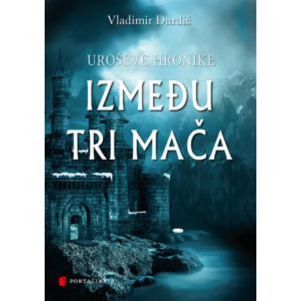 UROŠEVE HRONIKE Između tri mača - Vladimir Đurđić