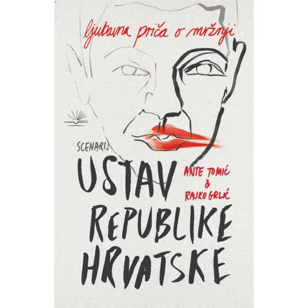 USTAV REPUBLIKE HRVATSKE Ljubavna priča o mržnji - Ante Tomić, Rajko Grlić