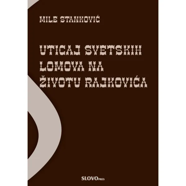 UTICAJ SVETSKIH LOMOVA NA ŽIVOTU RAJKOVIĆA