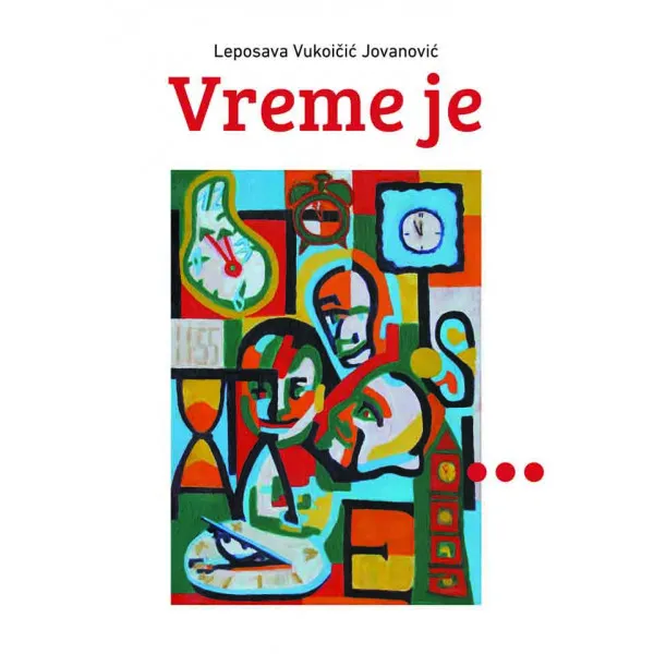 VREME JE... - Leposava Vukoičić Jovanović