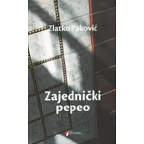 ZAJEDNIČKI PEPEO - Zlatko Paković