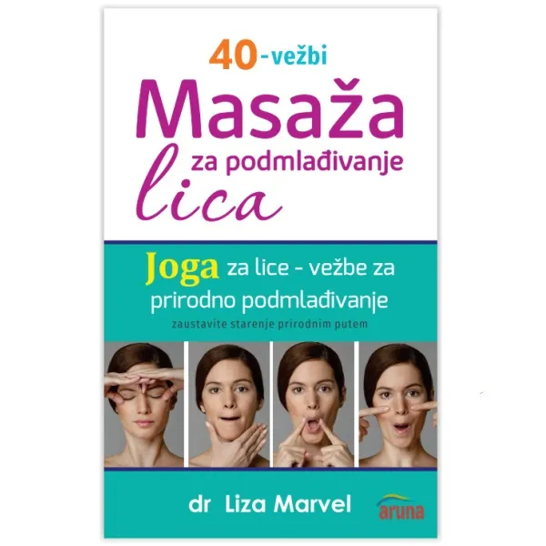 Masaža za podmlađivanje lica - 40 vežbi Liza Marvel